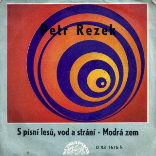 Petr Rezek - S Písní Lesů, Vod A Strání / Modrá Zem - SP / Vinyl