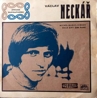 Václav Neckář, Helena Vondráčková, Marta Kubišová - Micro-Magic-Circus / Malé Šípy (Little Arrows) - SP / Vinyl