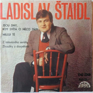 Ladislav Štaidl - Jsou Dny, Kdy Svítá O Něco Dřív / Miluji Tě - SP / Vinyl