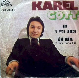 Karel Gott, Jitka Zelenková - Běž Za Svou Láskou / Vůně Mléka (Z Filmu Parta Hic) - SP / Vinyl