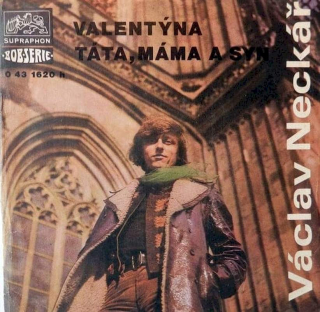 Václav Neckář - Valentýna / Táta, Máma A Syn - SP / Vinyl