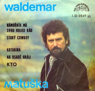 Waldemar Matuška, KTO - Námořník Má Svou Holku Rád / Katarina - SP / Vinyl
