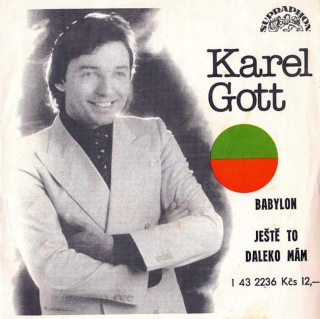 Karel Gott - Babylon / Ještě To Daleko Mám - SP / Vinyl