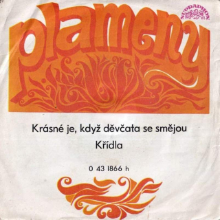 Plameny - Krásne Je, Když Děvčata Se Smějou / Křídla - SP / Vinyl