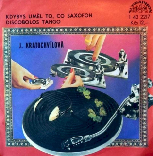 Jana Kratochvílová - Kdybys Uměl To, Co Saxofon / Discobolos Tango - SP / Vinyl