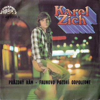 Karel Zich - Prázdný Rám / Faunovo Pozdní Odpoledne - SP / Vinyl