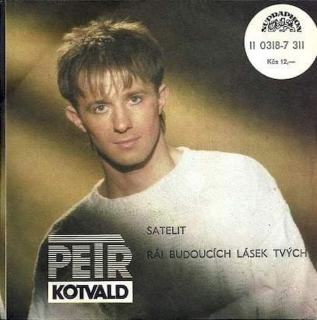 Petr Kotvald - Satelit / Ráj Budoucích Lásek Tvých - SP / Vinyl