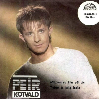 Petr Kotvald - Milujem Se Čím Dál Víc / Tabák Je Jako Láska - SP / Vinyl