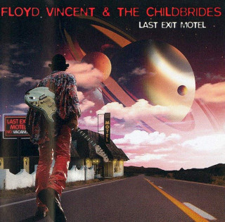 Floyd Vincent & The Childbrides - Last Exit Motel - CD