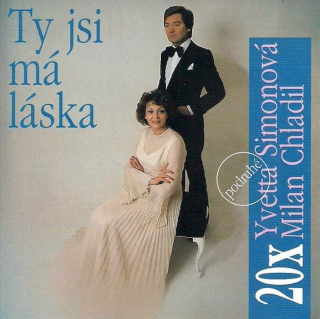 Yvetta Simonová, Milan Chladil - 20x Yvetta Simonová, Milan Chladil - Ty Jsi Má Láska (Podruhé) - CD