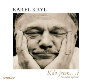 Karel Kryl - Kdo Jsem...? - Poslední Zpověď - CD + DVD