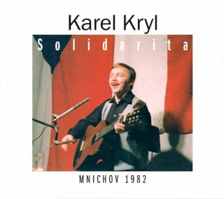 Karel Kryl - Solidarita - Mnichov 1982 - CD