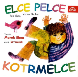 Petr Eben, Václav Fischer, Marek Eben, Dětský Pěvecký Sbor Severáček - Elce Pelce Kotrmelce - CD