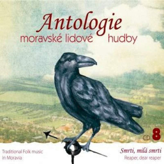 Various - Antologie Moravské Lidové Hudby CD8: Smrti, Milá Smrti - CD