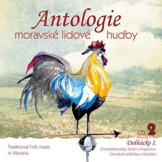 Various - Antologie Moravské Lidové Hudby CD2: Dolňácko I - CD