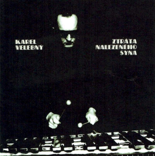 Karel Velebný - Ztráta Nalezeného Syna - CD
