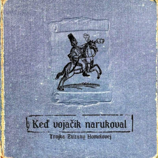 Trojka Z.H. - Keď Vojačik Narukoval - CD