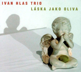 Ivan Hlas Trio - Láska Jako Oliva - CD