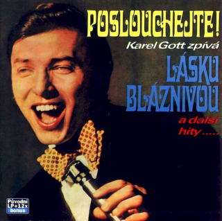 Karel Gott - Poslouchejte! Karel Gott Zpívá Lásku Bláznivou A Další Hity  - CD