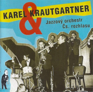 Karel Krautgartner & Czechoslovak Radio Jazz Orchestra - Karel Krautgartner & Jazzový Orchestr Čs. Rozhlasu - CD
