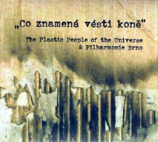 The Plastic People Of The Universe & Brno State Philharmonic Orchestra - Co Znamená Vésti Koně - CD + DVD