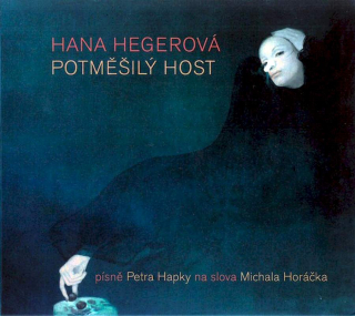 Hapka & Horáček, Hana Hegerová - Potměšilý Host - CD