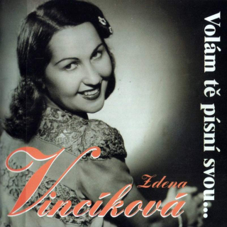 Zdena Vincíková - Volám Tě Písní Svou... - CD