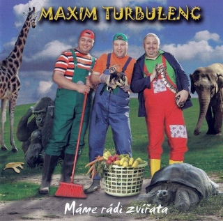 Maxim Turbulenc - Máme Rádi Zvířata - CD