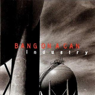 Bang On A Can - Industry - CD