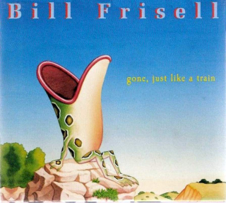 Bill Frisell - Gone, Just Like A Train - CD