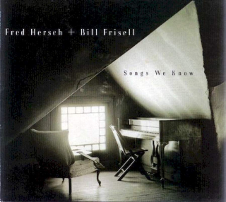 Fred Hersch + Bill Frisell - Songs We Know - CD