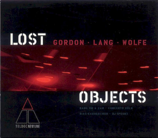 Bang On A Can, Concerto Köln, Rias-Kammerchor, DJ Spooky - Lost Objects - CD
