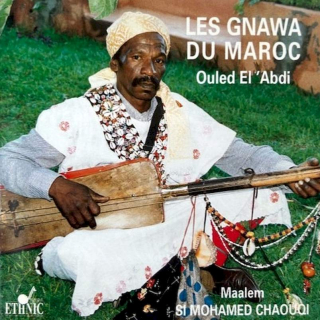 Maalem Si Mohamed Chaouqi - Les Gnawa du Maroc: Ouled El'Abdi - CD