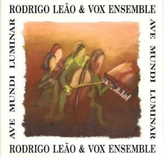 Rodrigo Le?o & Vox Ensemble - Ave Mundi Luminar - CD