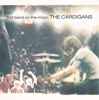 The Cardigans - First Band On The Moon - CD