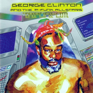 George Clinton And P-Funk All Stars - T.A.P.O.A.F.O.M. (The Awesome Power Of A Fully-Operational Mothership) - CD
