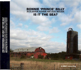 Bonnie "Prince" Billy With Harem Scarem And Alex Neilson - Is It The Sea? - Promo CD