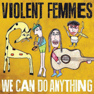 Violent Femmes - We Can Do Anything - CD