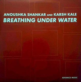 Anoushka Shankar And Karsh Kale - Breathing Under Water - CD