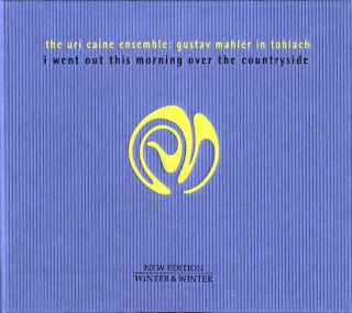 Uri Caine Ensemble - Gustav Mahler In Toblach (I Went Out This Morning Over The Countryside) - CD