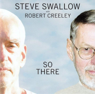Steve Swallow with Robert Creeley - So There - CD