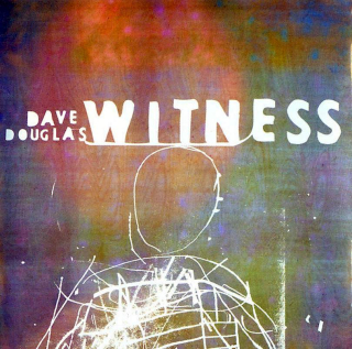 Dave Douglas - Witness - CD