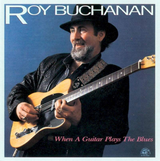 Roy Buchanan - When A Guitar Plays The Blues - CD