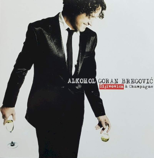 Goran Bregović - Alkohol Šljivovica & Champagne - CD