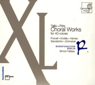 Thomas Tallis • Antony Pitts • Henry Purcell • Zoltán Kodály • Jonathan Harvey • Sven-David Sandström • Dieter Schnebel, Rundfunkchor Berlin, Simon Halsey - XL Choral Works For 40 Voices - SACD