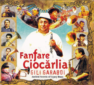 Fanfare Ciocărlia - Gili Garabdi - Ancient Secrets Of Gypsy Brass - CD