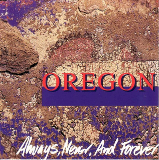 Oregon - Always, Never, And Forever - CD