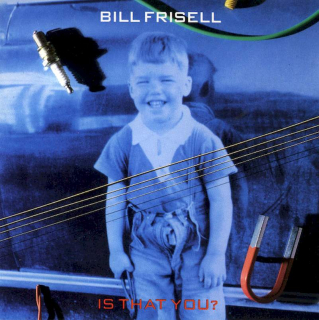 Bill Frisell - Is That You? - CD