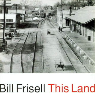 Bill Frisell - This Land - CD