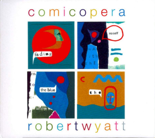 Robert Wyatt - Comicopera - CD